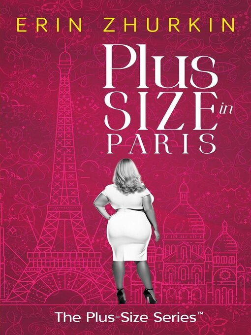 Title details for Plus-Size in Paris by Erin Zhurkin - Wait list